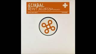 Gimbal -  My Pet Jellyfish