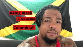 My black experience living in Medellin Colombia