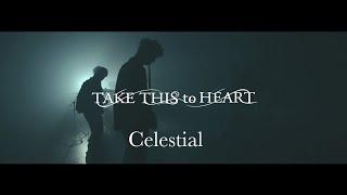 Take This to Heart-Celestial (Official Music Video)