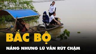 Thời tiết hôm nay 15-9: Bắc Bộ nắng nhưng lũ vẫn rút chậm, nhiều nơi còn sạt lở