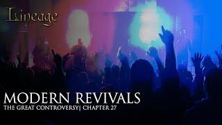 Modern Revivals | The Great Controversy | Chapter 27 | Lineage