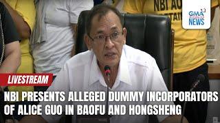 GMA Integrated News Live: NBI presents alleged dummy incorporators of Alice Guo in Baofu... - Replay