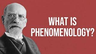 What is Phenomenology?