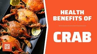 Health benefits of Crab: Seafood is really healthy for you!