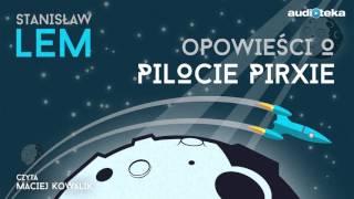 Opowieści o pilocie Pirxie - audiobook | Stanisław Lem (czyta: Maciej Kowalik)