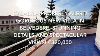 Calabria Property Alert! Gorgeous New Villa in Belvedere, Stunning Details and Spectacular Views!