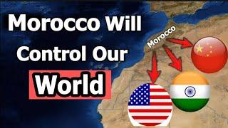 Morocco will Control the World