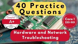 Quick Prep for Acing the CompTIA A+ 220-1101 Exam: Hardware and Network Troubleshooting