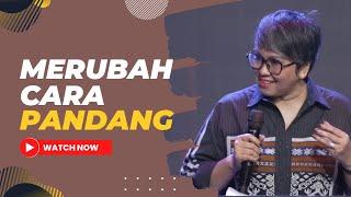 RUBAH CARA PANDANG - KHOTBAH PS.DEBBY BASJIR