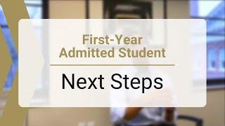 Admitted First-Year Next Steps