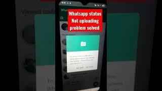 Whatsapp status not uploading problem solved #shorts