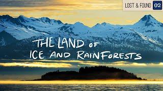 Rainforest and Icefields - Juneau Alaska | Lost & Found EP. 02