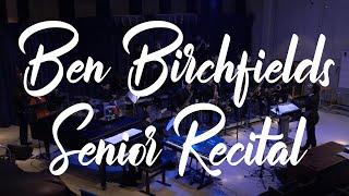 Ben Birchfield - Senior Recital