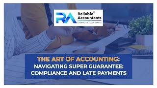 Navigating Super Guarantee: Compliance and Late Payments