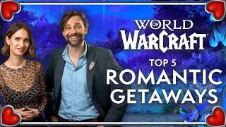 Top Five Most Romantic Spots in Azeroth ft. Taliesin & Evitel | World of Warcraft