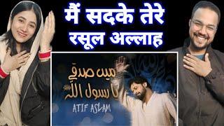 Indian Reaction : Main Sadqay Ya Rasool Allah | Atif Aslam | Arifana Kalam | Ramadan