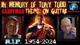 R.I.P. TONY TODD | CANDYMAN Theme on Guitar