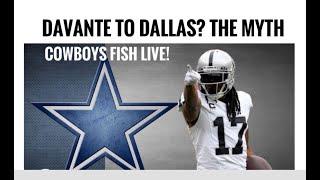 #Cowboys Fish LIVE: DALLAS & DAVANTE TRADE (MYTH)? The depth of Micah's trust; Rookies v Watt