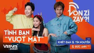 Tín Nguyễn & Khiết Đan: Chị chị em em "VƯỢT NGÀN" TIN ĐỒN | Đồn Zì Zậy?! EP3