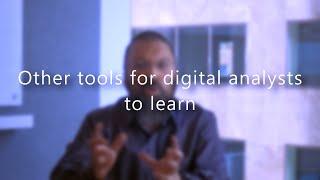 What other tools should a Digital Analyst learn