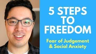 Fear of Judgement & Social Anxiety: 5 Steps That Will Set You FREE