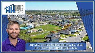 Top New Communities in Buda, TX | 2025 Real Estate Guide for Buyers #newcommunitiesbuda