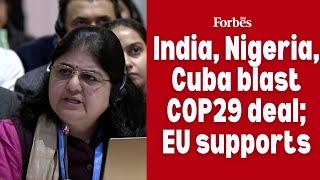 India, Nigeria, Cuba blast COP29 deal; EU supports