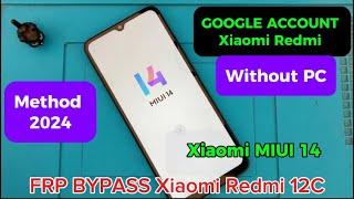 MIUI 14 Google Account / Hard Reset Frp bypass Xiaomi Redmi 12C New Method 2024