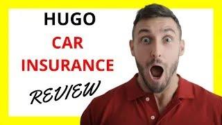  Hugo Car Insurance Review: An Overview of Pros and Cons