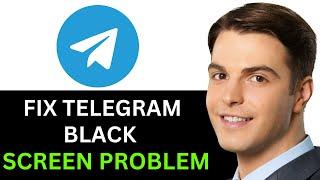 HOW TO FIX TELEGRAM BLACK SCREEN VIDEO PROBLEM 2025! (FULL GUIDE)