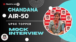 Chandana UPSC Topper | UPSC Mock Interview | AIR-50  - Pragnya IAS @pragnyaias #ias #upsc