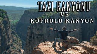 Tazı Kanyonu ve Köprülü Kanyon - 4K