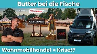 Krise im Caravan-Business: Insolvenzen, Rabattschlachten & Käufermarkt ! Jetzt kaufen oder warten?