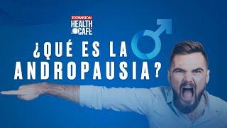 SÍNTOMAS y TRATAMIENTO de la ANDROPAUSIA | Ep.24 | Health Café