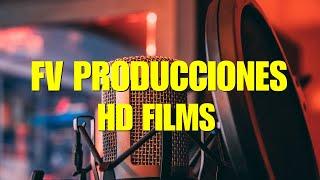 FV PRODUCCIONES HD FILMS 2022 (Productora en Audio y Video)damos creatividad a sus ideas..