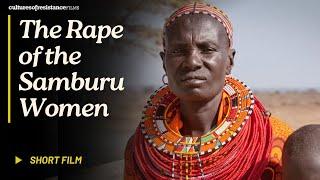 The Rape of the Samburu Women | Short Documentary