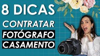 8 DICAS FUNDAMENTAIS PARA CONTRATAR SEU FOTÓGRAFO DE CASAMENTO | @noivaemcurso