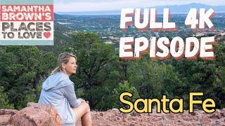 Santa Fe, New Mexico - Samantha Brown's Places to Love FULL 4K EPISODE