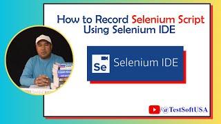 How to record Selenium script using Selenium IDE | TestSoftUSA