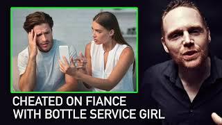 Bill Burr - Cheated On Fiance With Bottle Service Girl | MMPC Clips