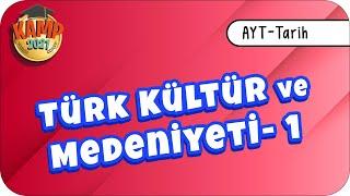 Türk Kültür ve Medeniyeti- 1 | AYT Tarih 2021