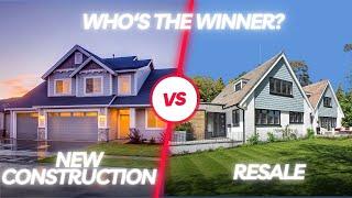 Who Wins? New Construction vs Resale