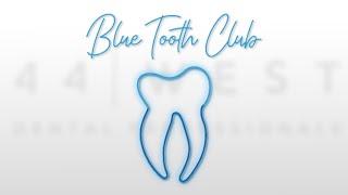 Blue Tooth Club | Dental Membership Plan | 44 West Dental Professionals