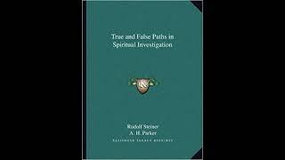 True and False Paths in Spiritual Investigation By Rudolf Steiner