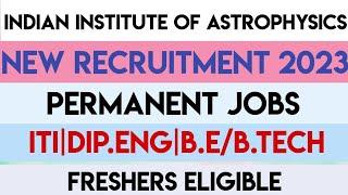 Indian Institute of Astrophysics Vacancy 2023|IIA jobs|Govt Jobs|Permanent Jobs|sarkari bharti