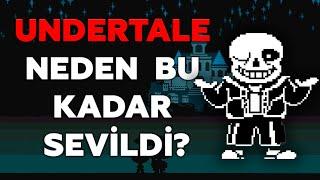 UNDERTALE NEDEN BU KADAR SEVİLDİ?