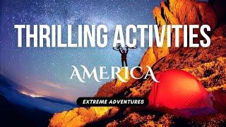 Extreme Adventures: Thrilling Activities in the USA You Didn’t Know About