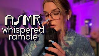 ASMR Close Whispered Ramble  Weird things have been happening 