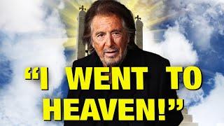 Al Pacino Reports On His Near-Death Experience!