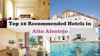 Top 10 Recommended Hotels In Alto Alentejo | Luxury Hotels In Alto Alentejo